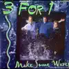 3 for 1 - Make Some Waves
